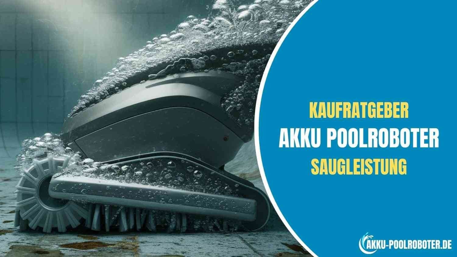 Akku Poolroboter Saugleistung